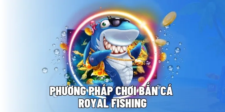 Hướng Dẫn Chơi Bắn Cá Royal Fishing Tại Miso88 Hiệu Quả Nhất 1 Hướng Dẫn Chơi Bắn Cá Royal Fishing Tại Miso88 Hiệu Quả Nhất